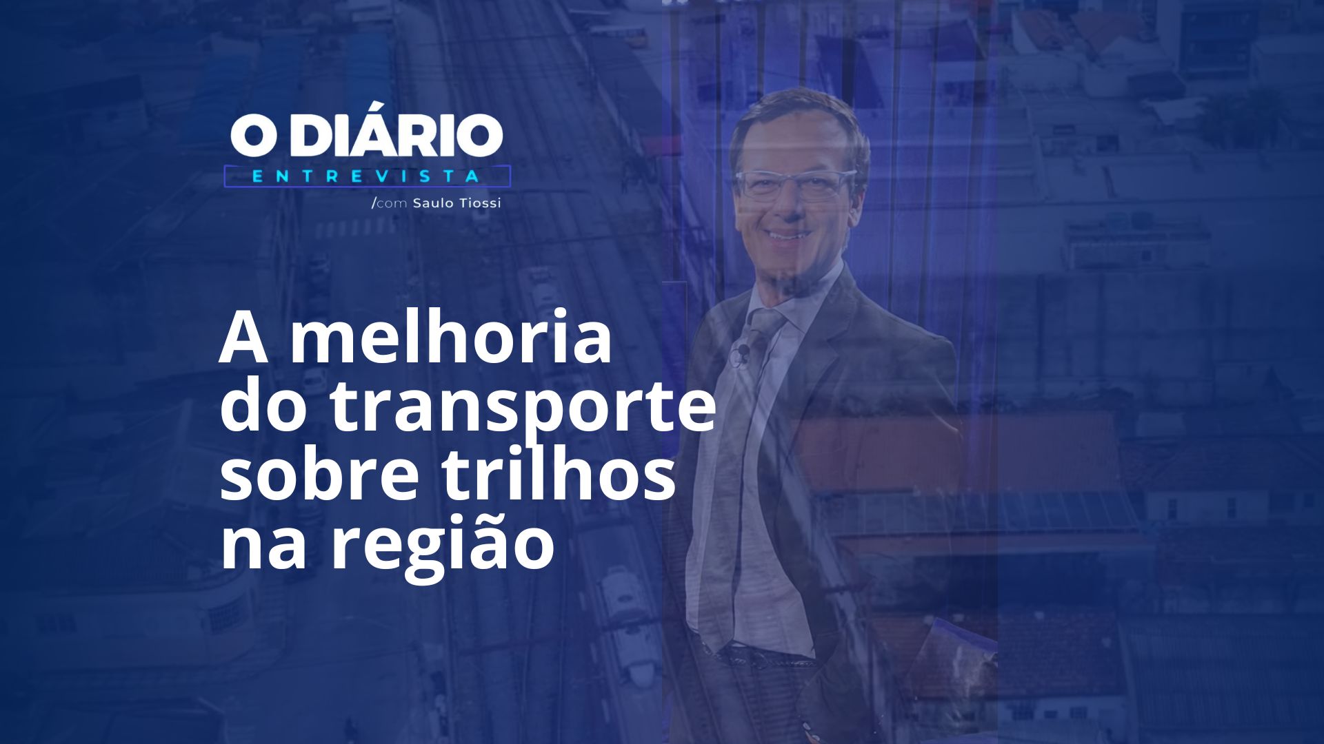 Vamos debater as melhorias no transporte sobre trilhos na região em O Diário Entrevista