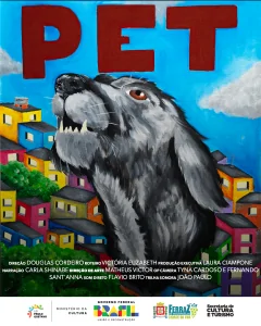 Pôster do filme "PET" estreia em Ferraz de Vasconcelos | Divulgação.